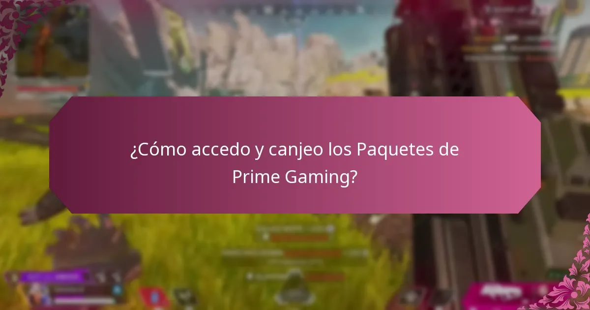 ¿Cómo accedo y canjeo los Paquetes de Prime Gaming?