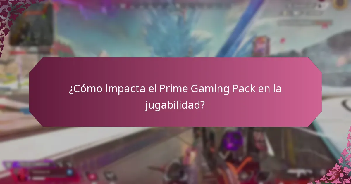 ¿Cómo impacta el Prime Gaming Pack en la jugabilidad?