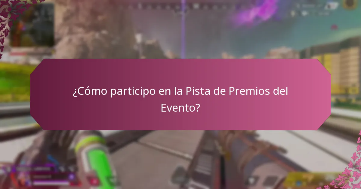 ¿Cómo participo en la Pista de Premios del Evento?