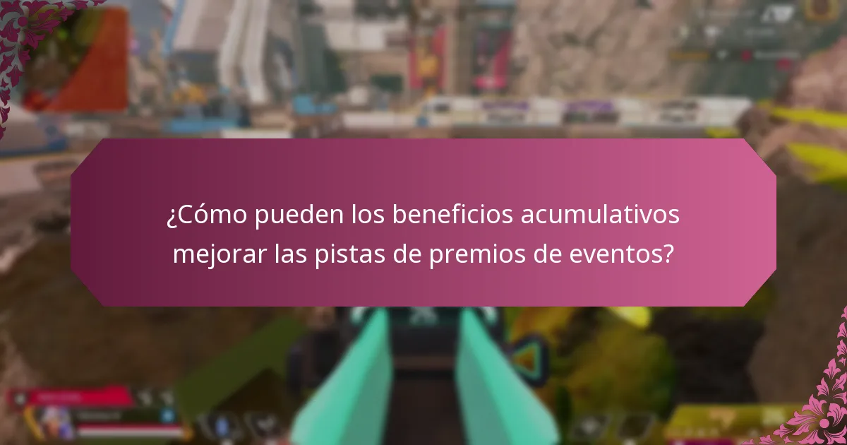 ¿Cómo pueden los beneficios acumulativos mejorar las pistas de premios de eventos?