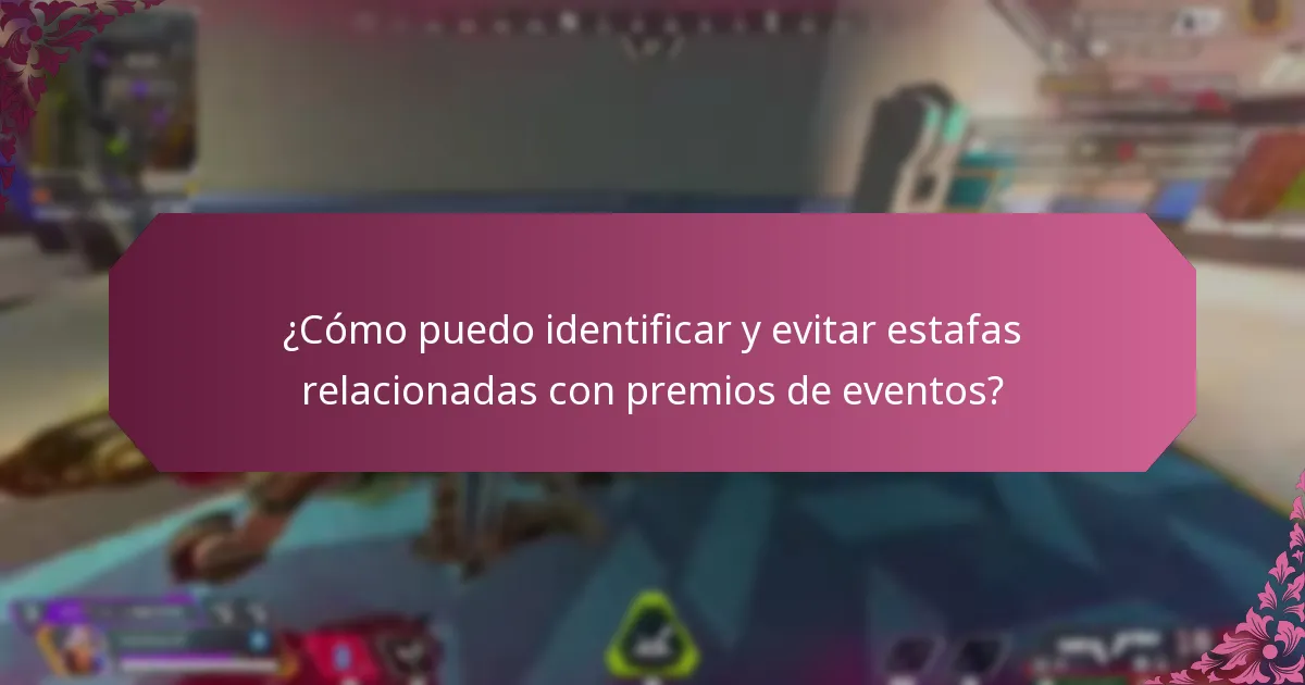 ¿Cómo puedo identificar y evitar estafas relacionadas con premios de eventos?