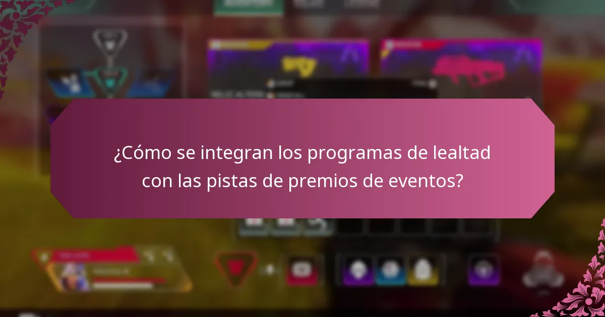 ¿Cómo se integran los programas de lealtad con las pistas de premios de eventos?