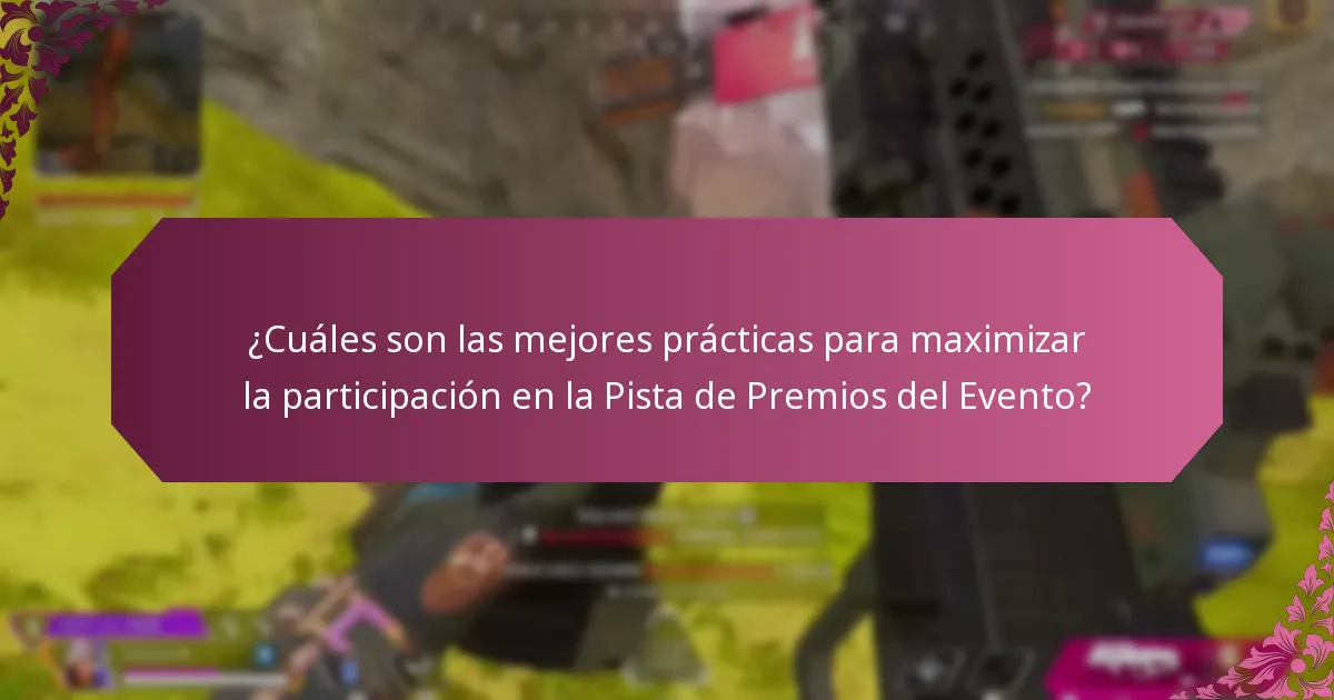¿Cuáles son las mejores prácticas para maximizar la participación en la Pista de Premios del Evento?