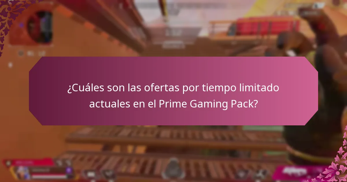 ¿Cuáles son las ofertas por tiempo limitado actuales en el Prime Gaming Pack?