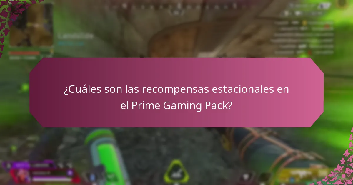 ¿Cuáles son las recompensas estacionales en el Prime Gaming Pack?