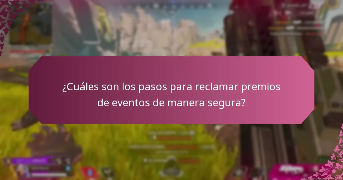 ¿Cuáles son los pasos para reclamar premios de eventos de manera segura?