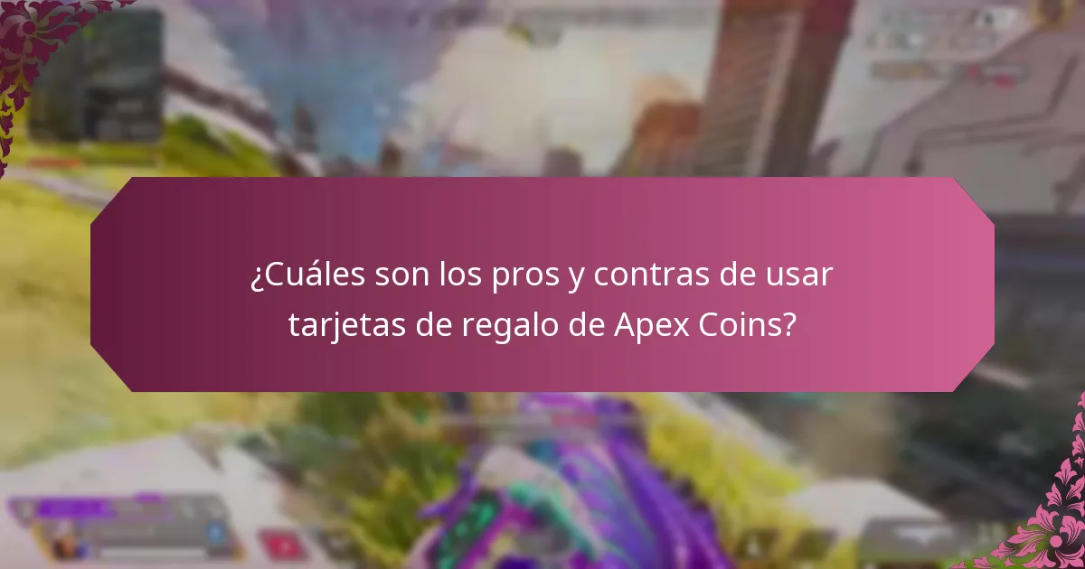 ¿Cómo canjear tarjetas de regalo de Apex Coins de manera efectiva?
