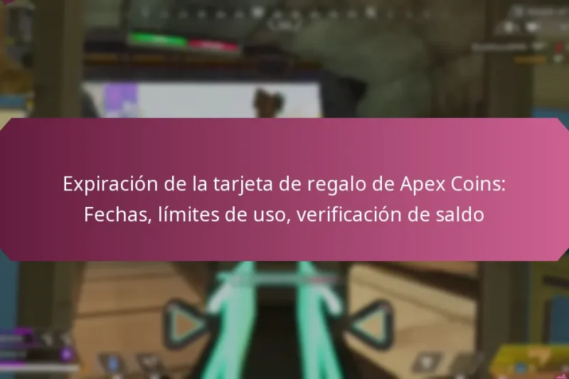 Expiración de la tarjeta de regalo de Apex Coins: Fechas, límites de uso, verificación de saldo