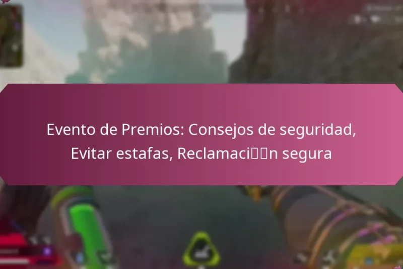 Evento de Premios: Consejos de seguridad, Evitar estafas, Reclamación segura