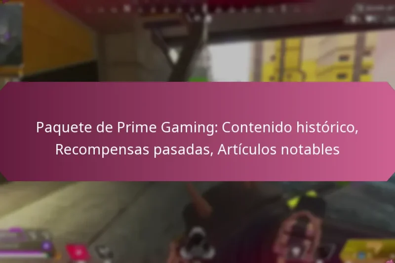 Paquete de Prime Gaming: Contenido histórico, Recompensas pasadas, Artículos notables