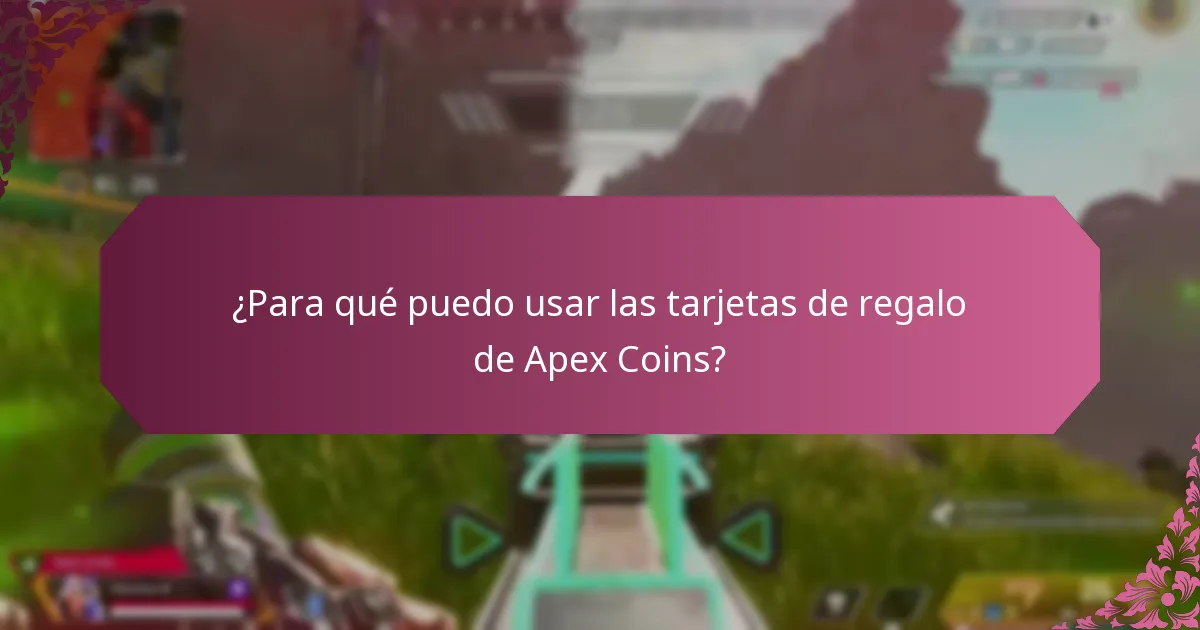 ¿Para qué puedo usar las tarjetas de regalo de Apex Coins?
