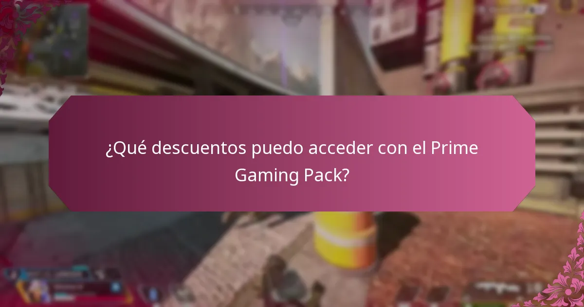 ¿Qué descuentos puedo acceder con el Prime Gaming Pack?